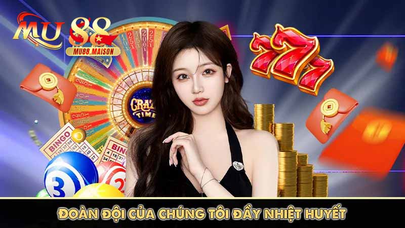 đoàn đội của chúng tôi đầy nhiệt huyết